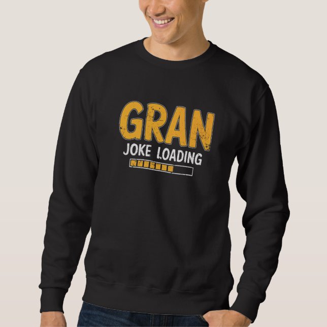 Mens Gran Joke Loading Please Wait Humour Daddy Fa Sweatshirt (Front)