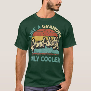 Mens Grand daddy Like A Grandpa Only Cooler Vintag T-Shirt
