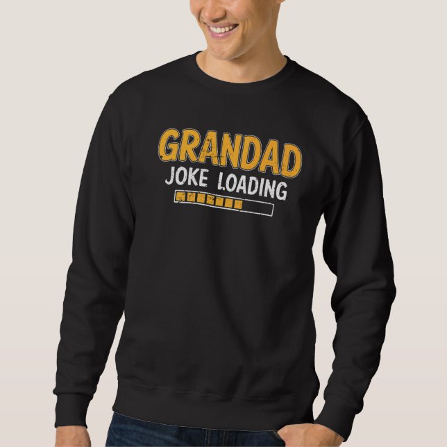 Mens Grandad Joke Loading Please Wait Humour Daddy Sweatshirt (Front)