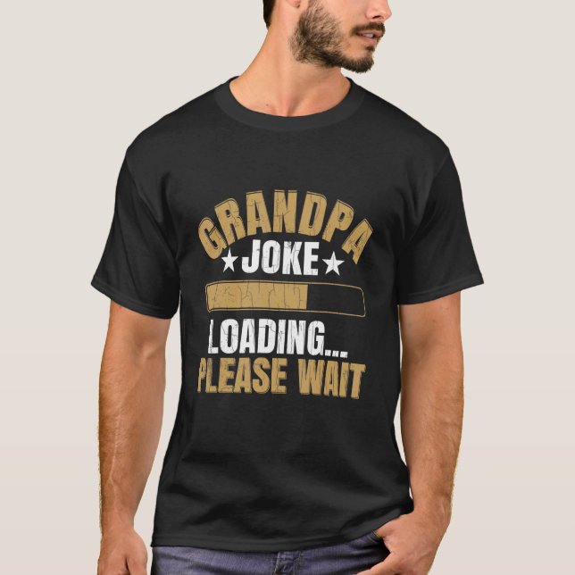 Mens Grandpa Joke Loading Please Wait   Grandfathe T-Shirt (Front)