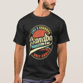 Mens Grandpa Like A Grandpa Only Cooler T-Shirt