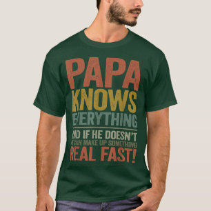 Mens Grandpa , Papa Knows Everything Apparel Fun F T-Shirt