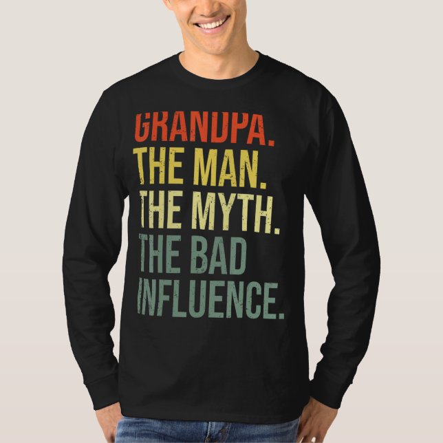 Mens Grandpa The Man The Myth The Bad Influence Gr T-Shirt (Front)