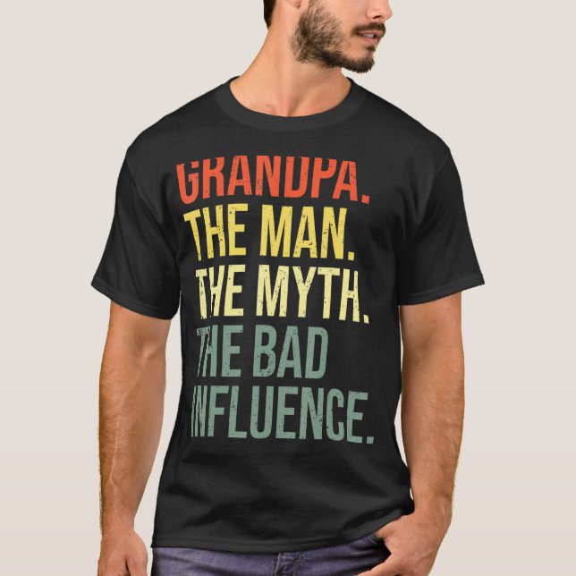 Mens Grandpa The Man The Myth The Bad Influence Gr T-Shirt (Front)