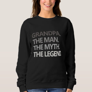 Mens GRANDPA THE MAN THE MYTH THE LEGEND Father's Sweatshirt