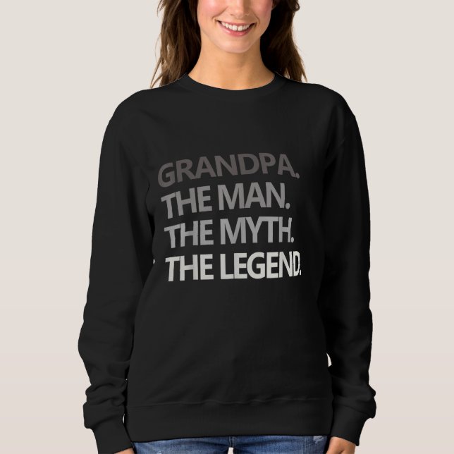 Mens GRANDPA THE MAN THE MYTH THE LEGEND Father's  Sweatshirt (Front)