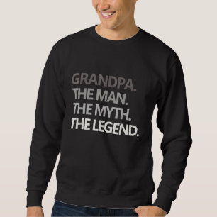 Mens GRANDPA THE MAN THE MYTH THE LEGEND Father's  Sweatshirt