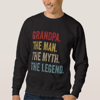 Mens Grandpa The Man The Myth The Legend Father's Sweatshirt