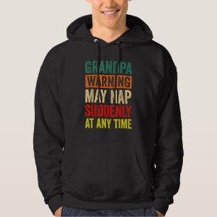 Mens Grandpa Warning May Nap Suddenly At Any Time  Hoodie
