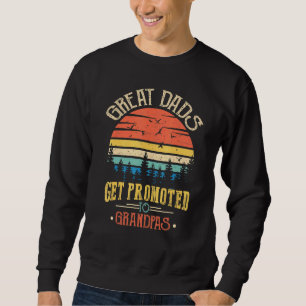 Mens Great Dads Get Promoted To Grandpas Grandfath Sweatshirt