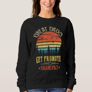 Mens Great Dads Get Promoted To Grandpas Grandfath Sweatshirt