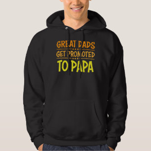 Mens Great Dads Get Promoted To Papa Father's Day Hoodie