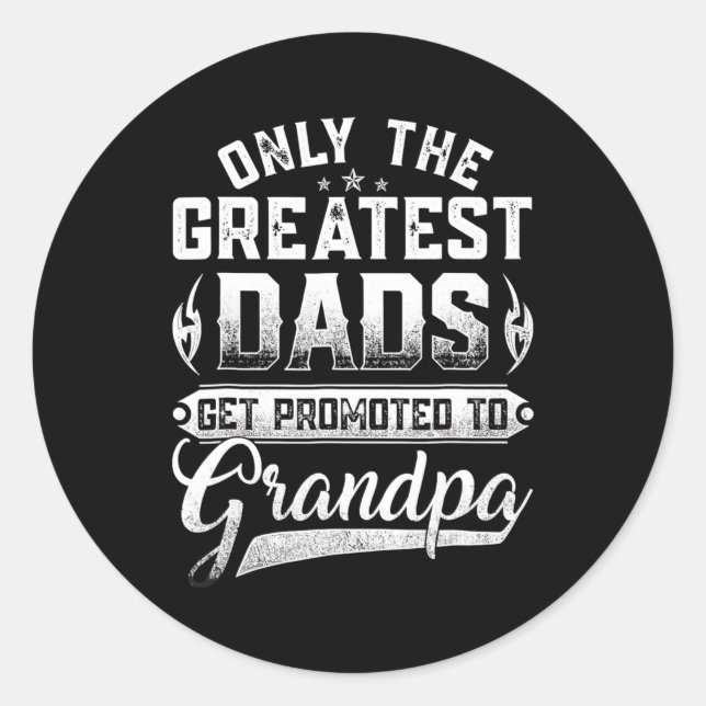 Mens Greatest Dads Get Promoted To Grandpa Classic Round Sticker (Front)