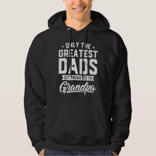 Mens Greatest Dads Get Promoted To Grandpa Father' Hoodie