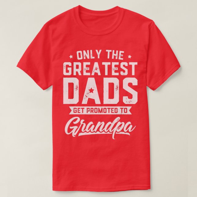 Mens Greatest Dads Get Promoted To Grandpa  Father T-Shirt (Design Front)