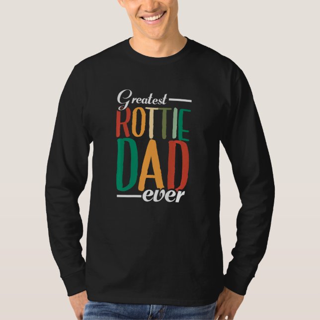 Mens Greatest Rottie Dad Ever Dog Owner Rottweiler T-Shirt (Front)