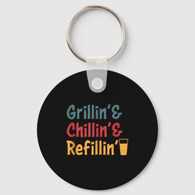 Mens grillin chillin refillin fathers day grill key ring (Front)