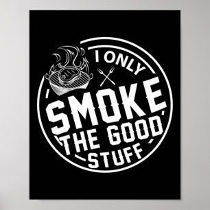 Mens grilling only smoke the good stuff bbq design poster