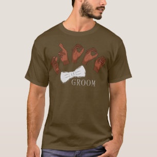 Mens GROOM in American Sign Language  T-Shirt