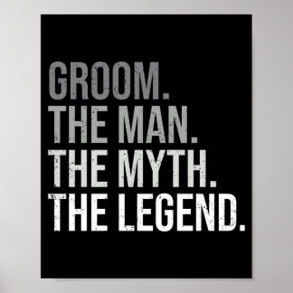 Mens groom the man the myth the legend bachelor poster