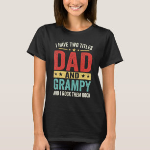 Mens Groovy I Have Two Titles Dad And Grampy Fath T-Shirt
