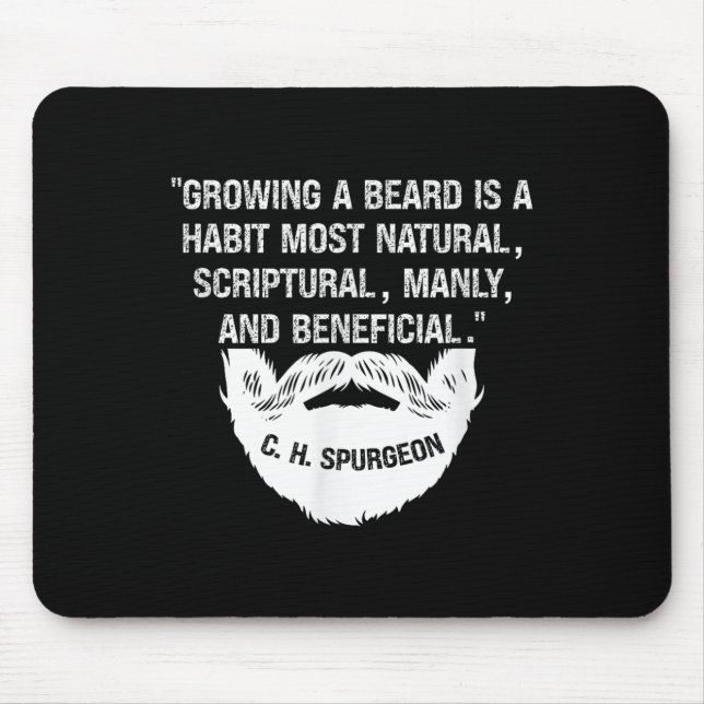 Mens Growing A Beard Is Natural &amp; Manly C. H.  Mouse Pad (Front)