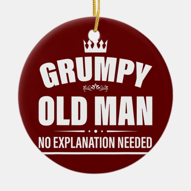 Mens grumpy old man no explanation needed grumpy ceramic tree decoration (Front)