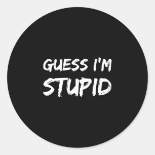 Mens guess stupid matching outfit funny couples classic round sticker