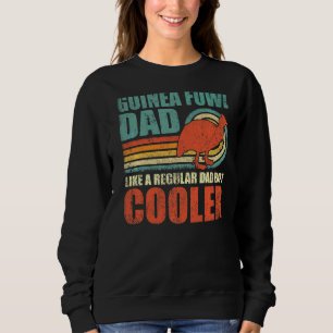 Mens Guinea Fowl Dad Like A Regular Dad But Cooler Sweatshirt