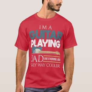 Mens Guitar Dad cool Daddy Musician Funny Fathers T-Shirt