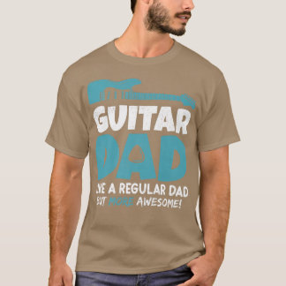 Mens Guitar Dad Like A Regular Dad But More Awesom T-Shirt