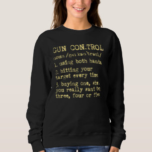 Mens Gun Control Definition  Gun Saying And Statem Sweatshirt