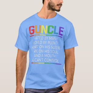 Mens Guncle Hated By Many Loved By Plenty Gay Uncl T-Shirt