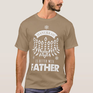 Mens Hanukkah Is Better with Father Matching Famil T-Shirt