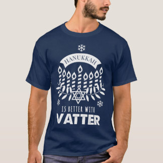Mens Hanukkah Is Better with Vatter Matching Famil T-Shirt