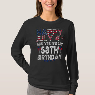 Mens Happy 4 July And Yes It's My 58th Birthday Si T-Shirt
