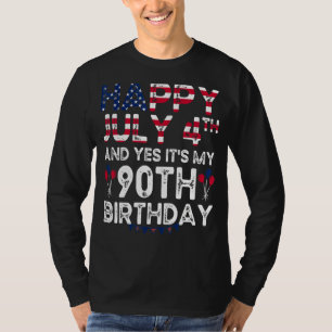 Mens Happy 4 July And Yes It's My 90th Birthday Si T-Shirt