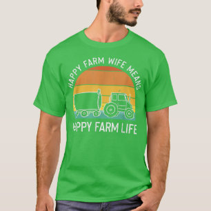 Mens Happy Farm Wife Happy Farm Life Funny Farmer T-Shirt