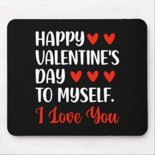 Mens Happy Valentines Day To Love Single Boys Mouse Pad
