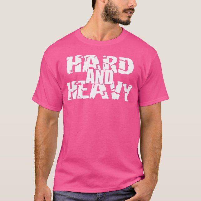 Mens Hard And Heavy Gym Fitness Workout Bodybuildi T-Shirt (Front)