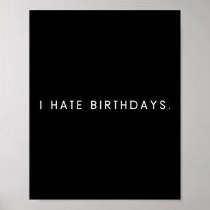Mens hate birthdays - minimalist funny hater poster