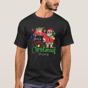 Mens Have A Larry Christmas A Funny Holiday Larry T-Shirt