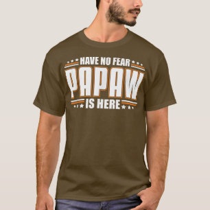Mens Have No Fear Papaw Is Here Meme Quotes  T-Shirt
