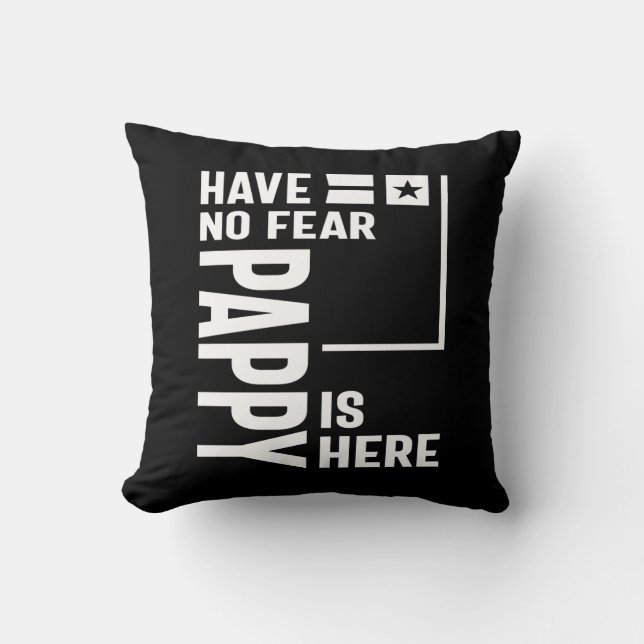 Mens Have No Fear Pappy Is Here Father Gift Cushion (Front)