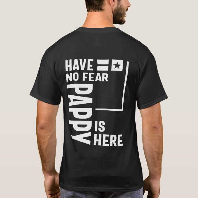 Mens Have No Fear Pappy Is Here Father Gift T-Shirt (Back)