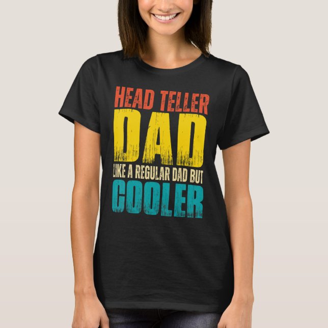 Mens Head Teller Dad   Like a Regular Dad but Cool T-Shirt (Front)