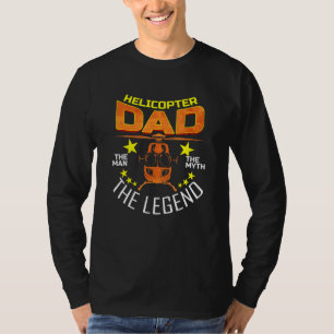 Mens Helicopter Dad The Man The Myth The Legend He T-Shirt
