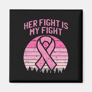 Mens Her Fight Is My Fight Husbynd Breast Cancer A Magnet