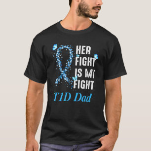 Mens Her Fight Is My Fight T1D Dad Type 1 Diabetes T-Shirt