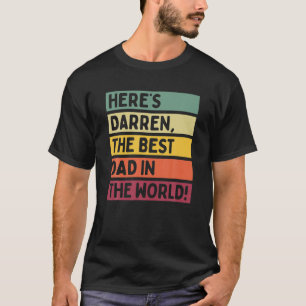 Mens Here's Darren The Best Dad In The World Fathe T-Shirt